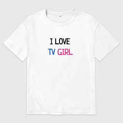 Футболка оверсайз мужская I love TV Girl, цвет: белый