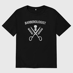 Футболка оверсайз мужская Barberologist - парикмахеру, цвет: черный