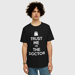 Футболка оверсайз мужская Trust me Im the doctor, цвет: черный — фото 2