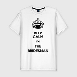 Футболка slim-fit Keep calm Im the Bridesman, цвет: белый