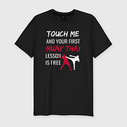 Футболка slim-fit Тронь меня и получишь свой первый урок Муай Тай бе, цвет: черный