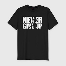 Футболка slim-fit NEVER GIVE UP НИКОГДА НЕ СДАВАЙСЯ СПОРТ, цвет: черный