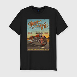 Футболка slim-fit Born to be wild!, цвет: черный