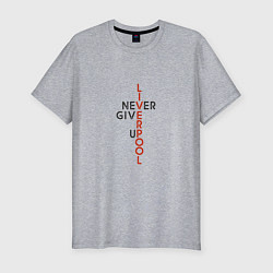 Футболка slim-fit Liverpool - Never Give Up, цвет: меланж