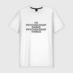Футболка slim-fit Im doing psychologist things, цвет: белый
