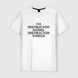 Футболка slim-fit Im doing instructor things, цвет: белый