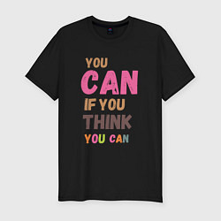 Футболка slim-fit You can if you think you can, цвет: черный