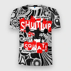 Футболка спортивная мужская Shut up & squat, цвет: 3D-принт