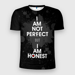 Мужская спорт-футболка I am not perfect, but I am honest