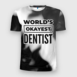 Мужская спорт-футболка Worlds okayest dentist - white
