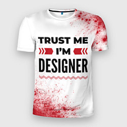 Футболка спортивная мужская Trust me Im designer white, цвет: 3D-принт