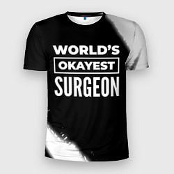 Мужская спорт-футболка Worlds okayest surgeon - dark