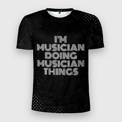 Мужская спорт-футболка Im musician doing musician things: на темном