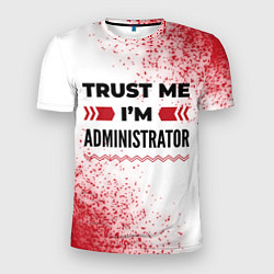 Мужская спорт-футболка Trust me Im administrator white