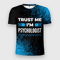 Футболка спортивная мужская Trust me Im psychologist dark, цвет: 3D-принт
