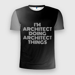 Мужская спорт-футболка I am architect doing architect things