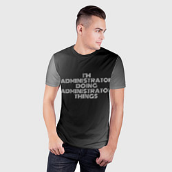 Футболка спортивная мужская I am administrator doing administrator things, цвет: 3D-принт — фото 2