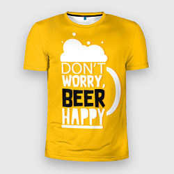 Мужская спорт-футболка Dont worry - beer happy