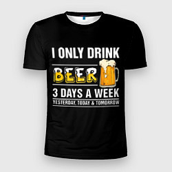 Мужская спорт-футболка I only drink beer 3 days a week