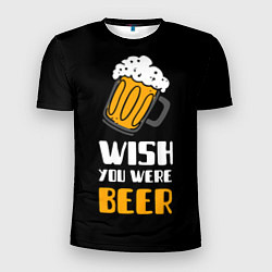 Мужская спорт-футболка Wish you were beer