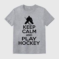 Мужская футболка Keep Calm & Play Hockey