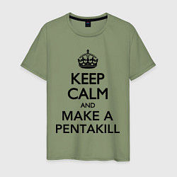 Мужская футболка Keep Calm & Make A Pentakill