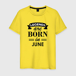 Футболка хлопковая мужская Legends are born in june, цвет: желтый