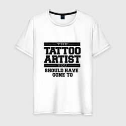 Мужская футболка Tattoo Artist Татуировщик фраза