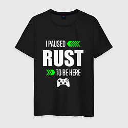 Мужская футболка I Paused Rust To Be Here с зелеными стрелками