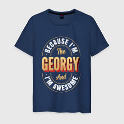 Футболка хлопковая мужская Because Im The Georgy And Im Awesome, цвет: тёмно-синий