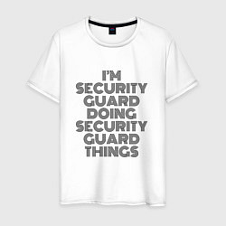 Мужская футболка Im doing security guard things