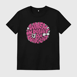 Мужская футболка Когда сомневаешься иди на тренировку