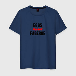 Футболка хлопковая мужская Eggs are not faberge, цвет: тёмно-синий