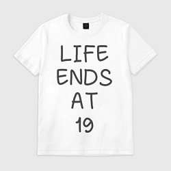 Футболка хлопковая мужская Life ends at 19, цвет: белый