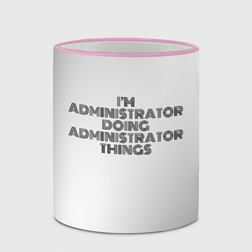 Кружка цветная I am doing administrator things / 3D-Розовый кант – фото 2