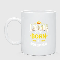 Кружка керамическая Legends are born in november, цвет: белый