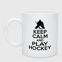 Кружка Keep Calm & Play Hockey