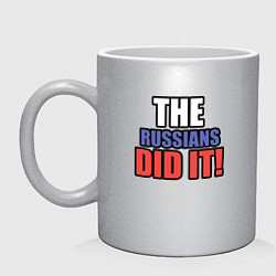 Кружка керамическая The Russians Did It! Русские сделали это!, цвет: серебряный