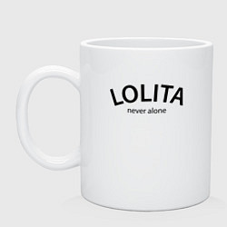 Кружка керамическая Lolita never alone - motto, цвет: белый