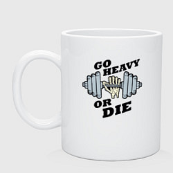 Кружка керамическая Go heavy or die, цвет: белый