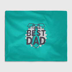 Плед To the best Dad