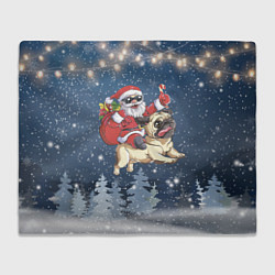 Плед флисовый Санта едет на мопсе, цвет: 3D-велсофт