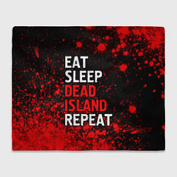 Плед флисовый Eat Sleep Dead Island Repeat Краска, цвет: 3D-велсофт