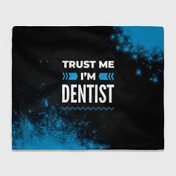 Плед флисовый Trust me Im dentist dark, цвет: 3D-велсофт