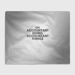 Плед флисовый Im doing accountant things: на светлом, цвет: 3D-велсофт