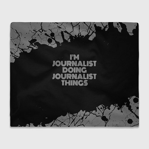 Плед Im journalist doing journalist things: на темном / 3D-Велсофт – фото 1