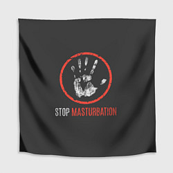 Скатерть для стола STOP MASTURBATION, цвет: 3D-принт