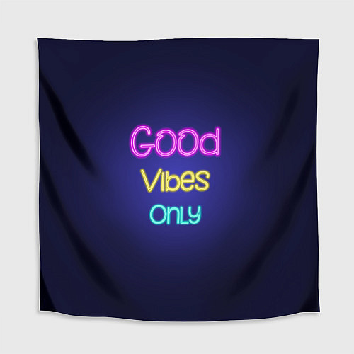 Скатерть для стола Только хорошие вибрации неон - good vibes only / 3D-принт – фото 1