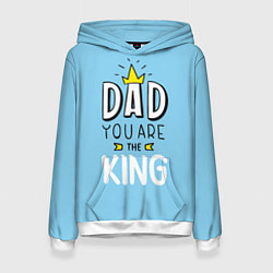 Толстовка-худи женская Dad you are the King, цвет: 3D-белый