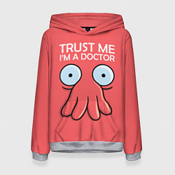 Женская толстовка Trust Me I'm a Doctor